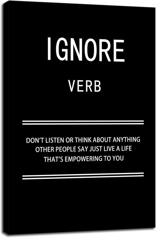 WYJZDZQ8 Motivational Wall Art for Office Ignore Verb Inspirational Canvas Poster Picture Painting Modern Inspiring Positive Artwork for Home Living Room Bedroom Decor Ready to Hang [24''W x 36''H]