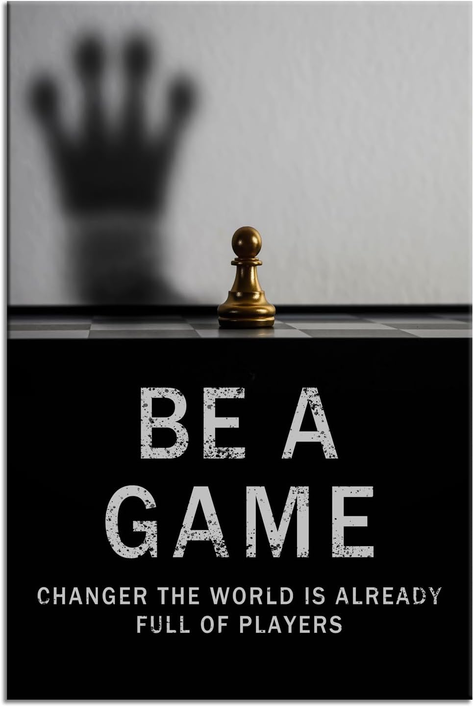 Be A Game Changer The World Is Already Full Of Players Inspirational Wall Art for Office International Chess Motivational Poster Canvas Painting Prints for Home Decor Framed Artwork [24''W x 36''H]